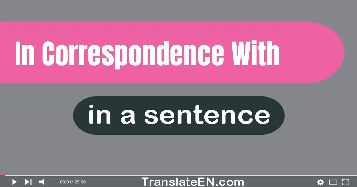 In Correspondence With in a sentence