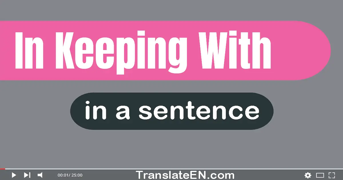 In Keeping With in a sentence