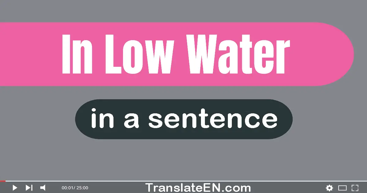 In Low Water in a sentence