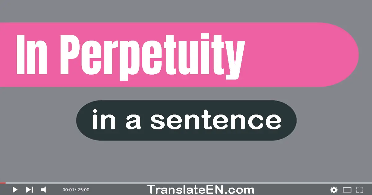 In Perpetuity in a sentence