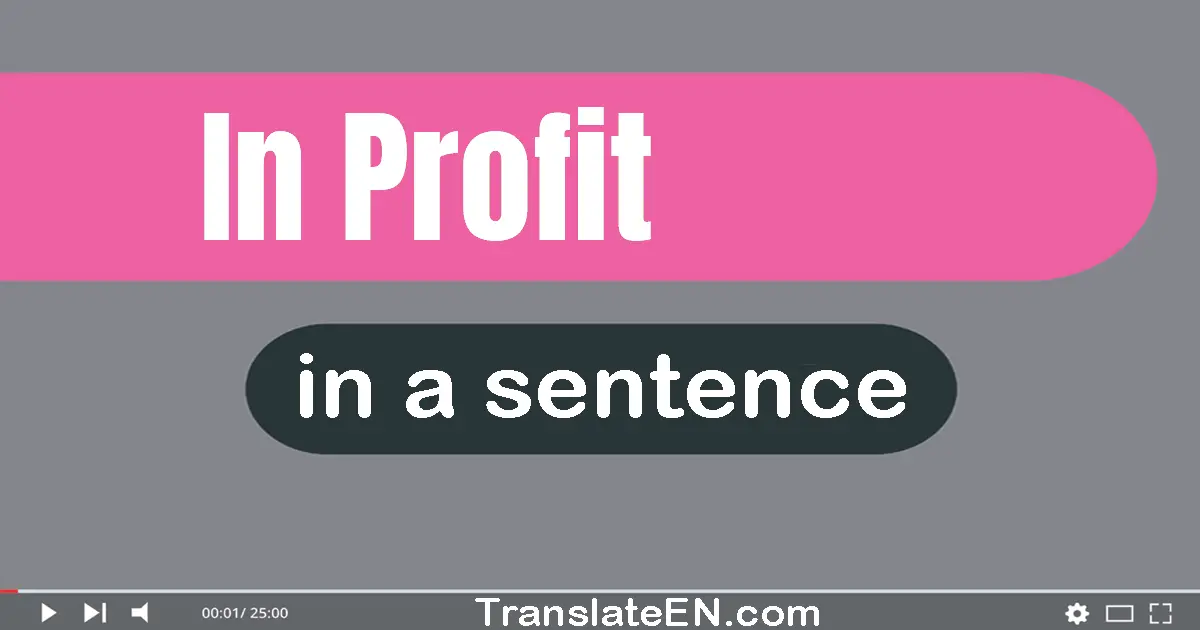 In Profit in a sentence