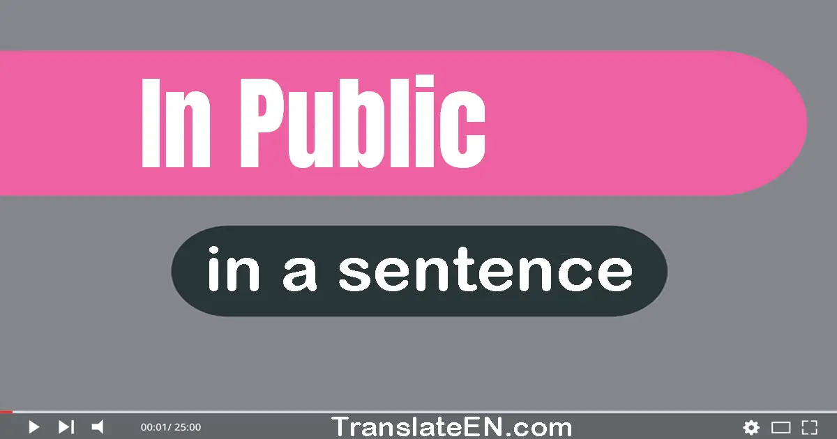 In Public in a sentence