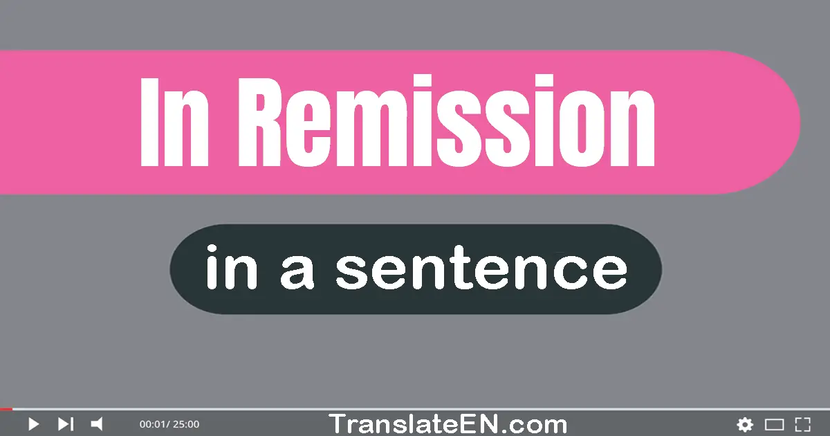 In Remission in a sentence