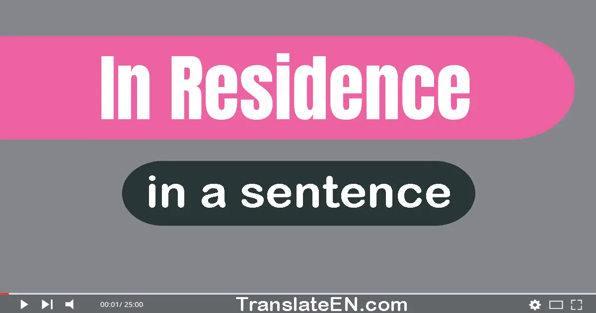 In Residence in a sentence