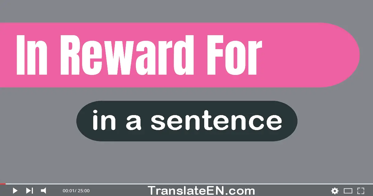 In Reward For in a sentence