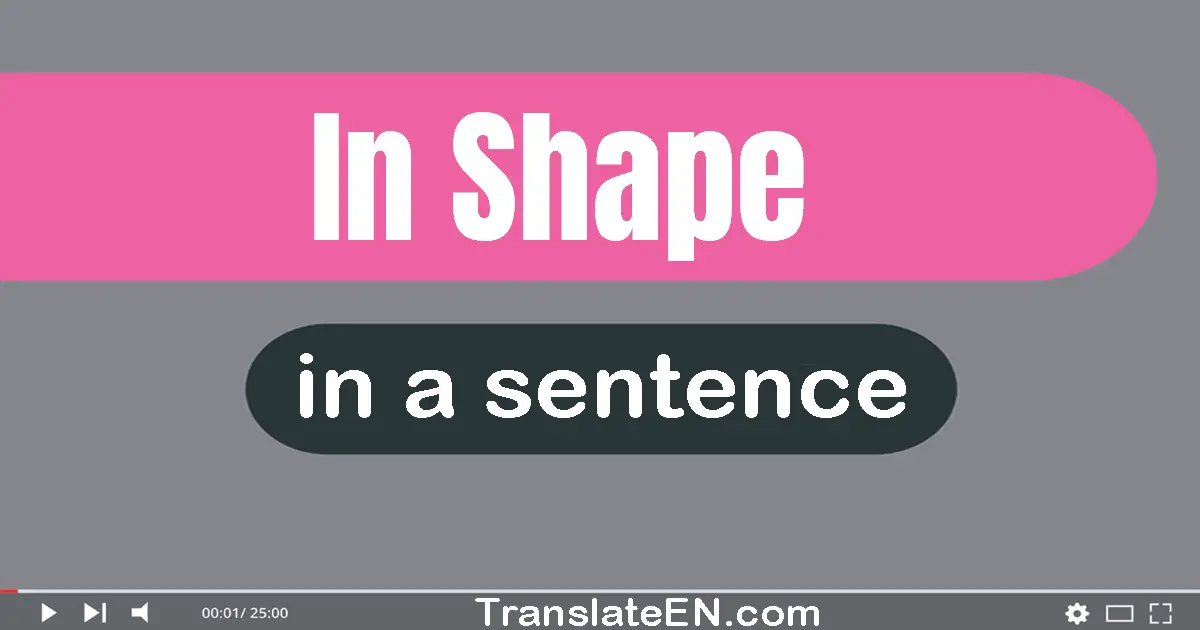 In Shape in a sentence