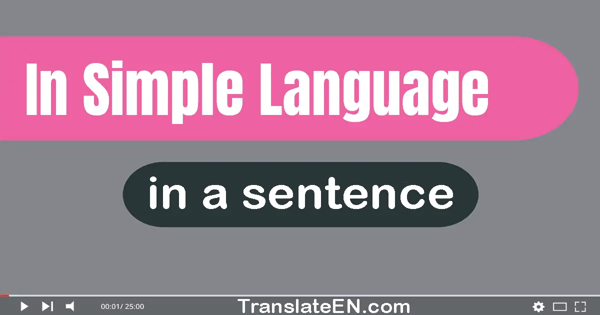 In Simple Language in a sentence