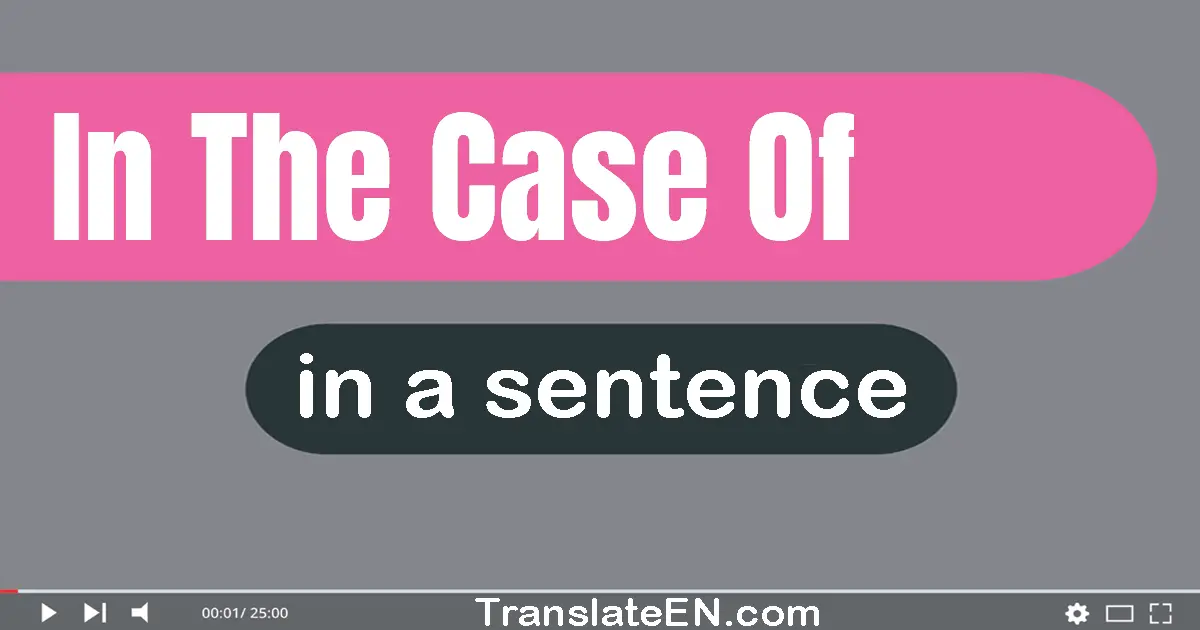 In The Case Of in a sentence