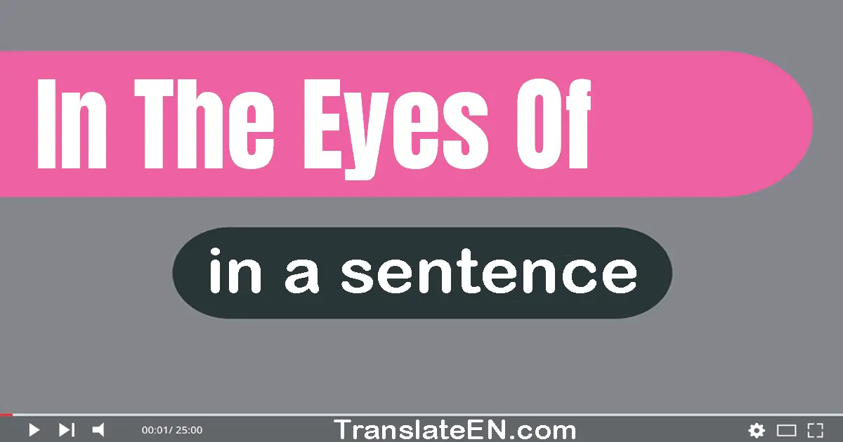 In The Eyes Of in a sentence