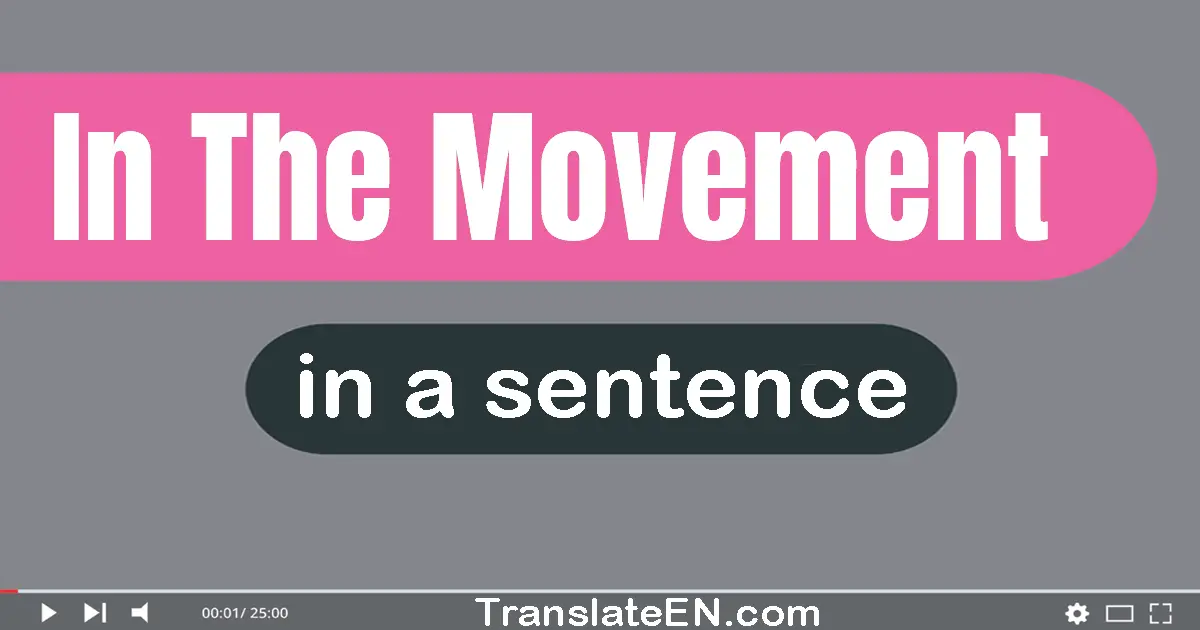 In The Movement in a sentence