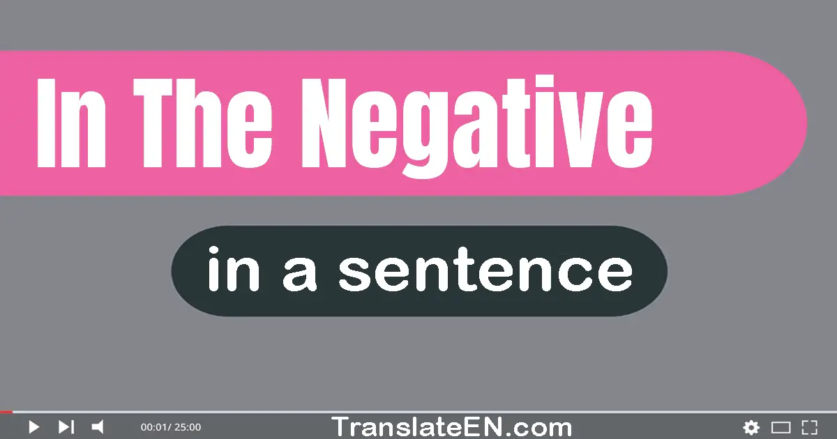 In The Negative in a sentence