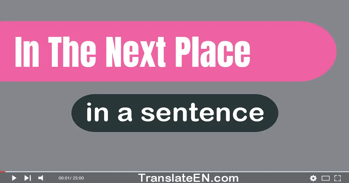 In The Next Place in a sentence