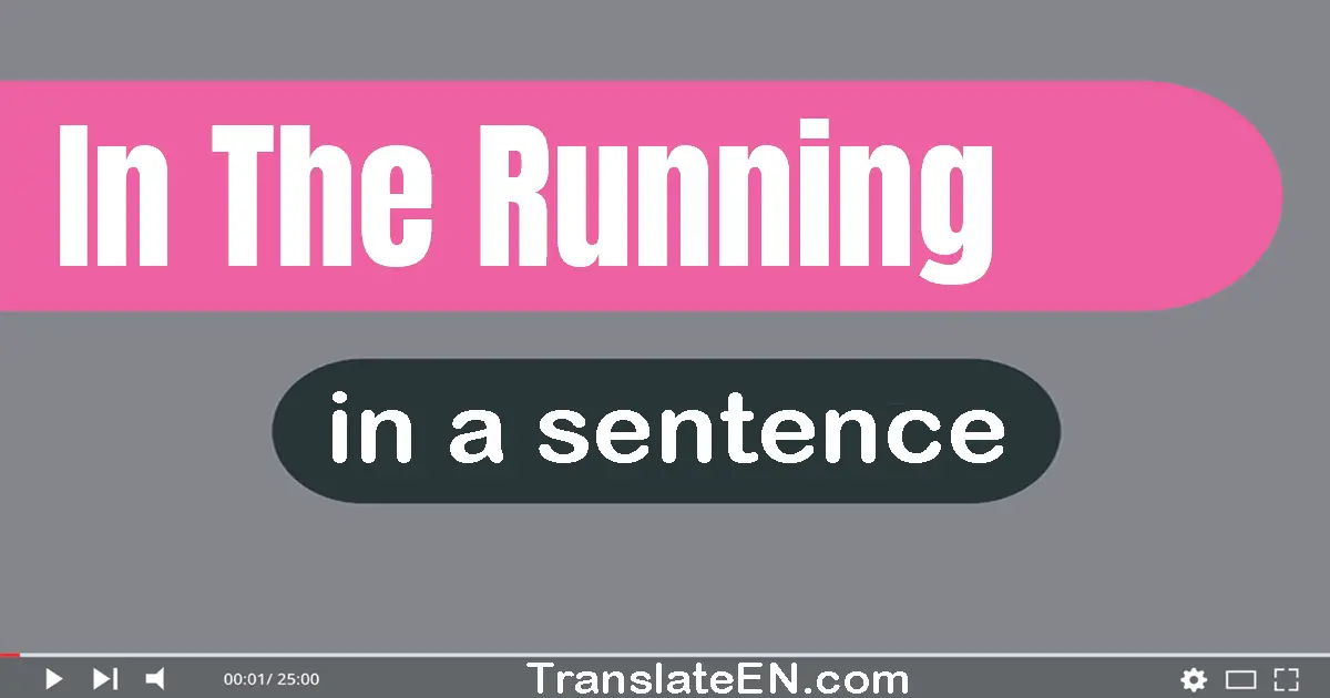 In The Running in a sentence