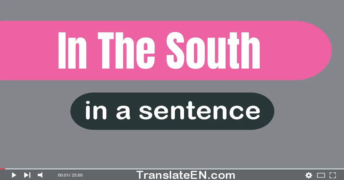 In The South in a sentence