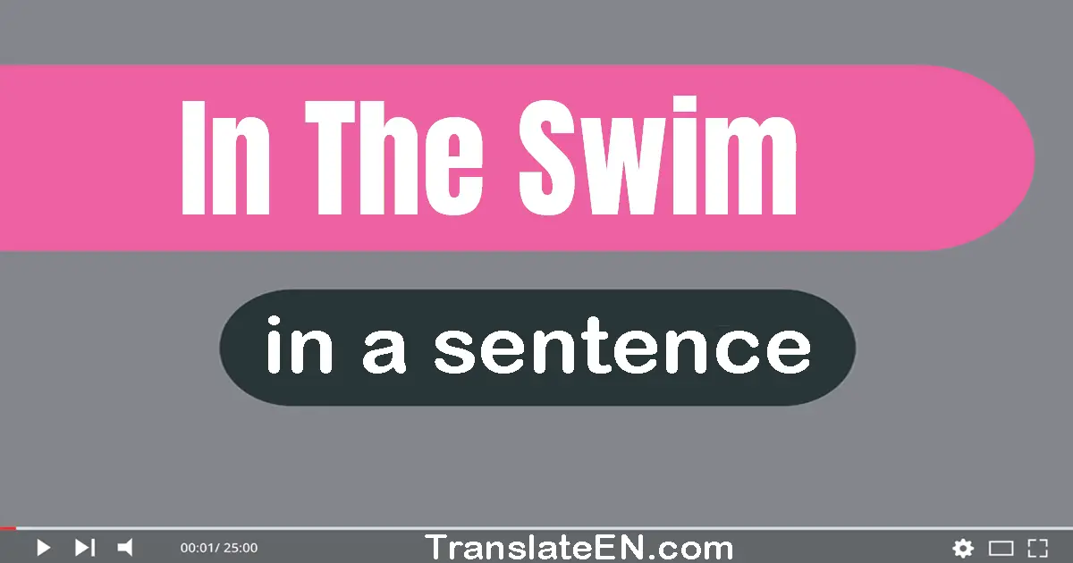 In The Swim in a sentence