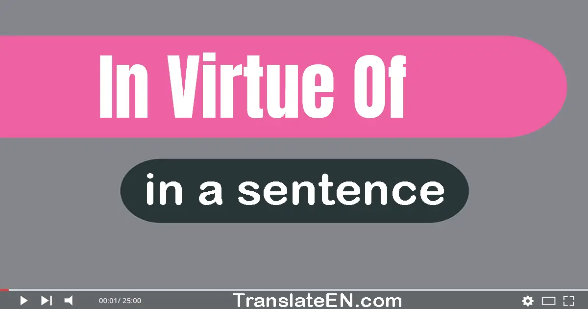 In Virtue Of in a sentence