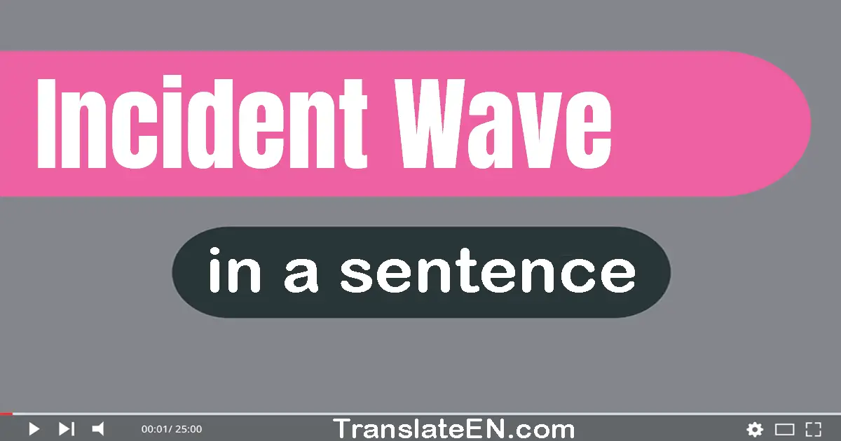 Incident Wave in a sentence