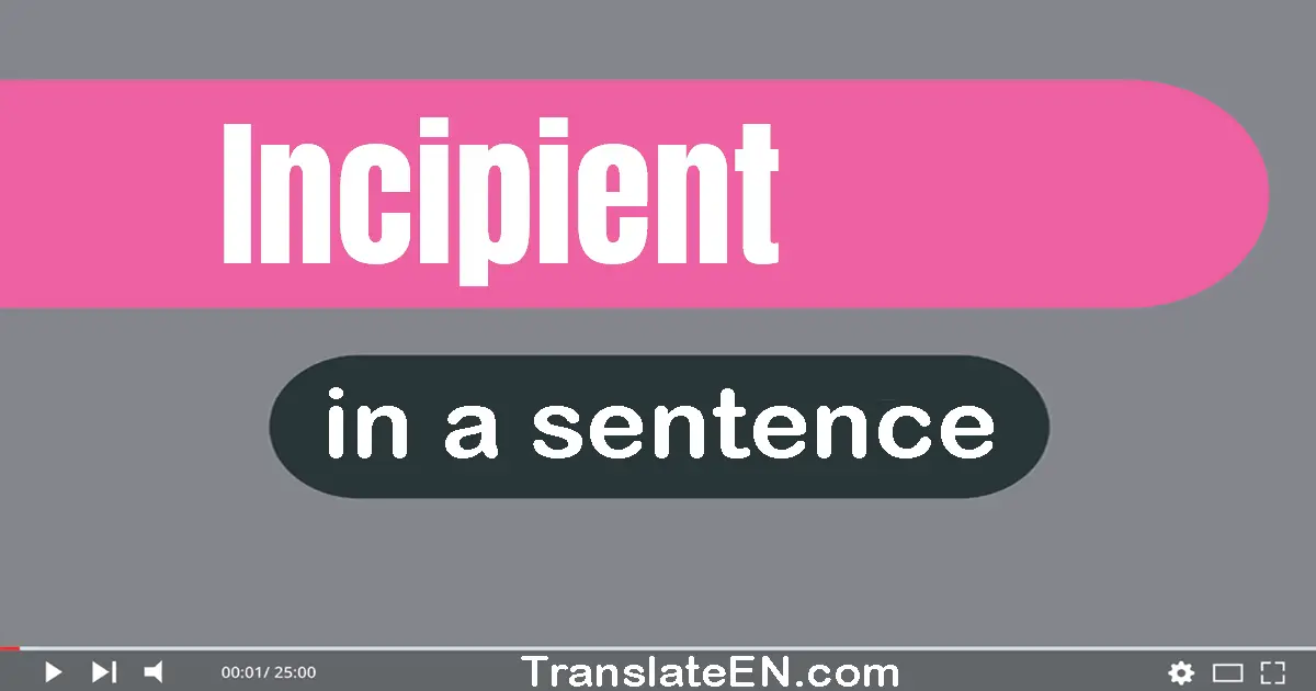 Incipient in a sentence