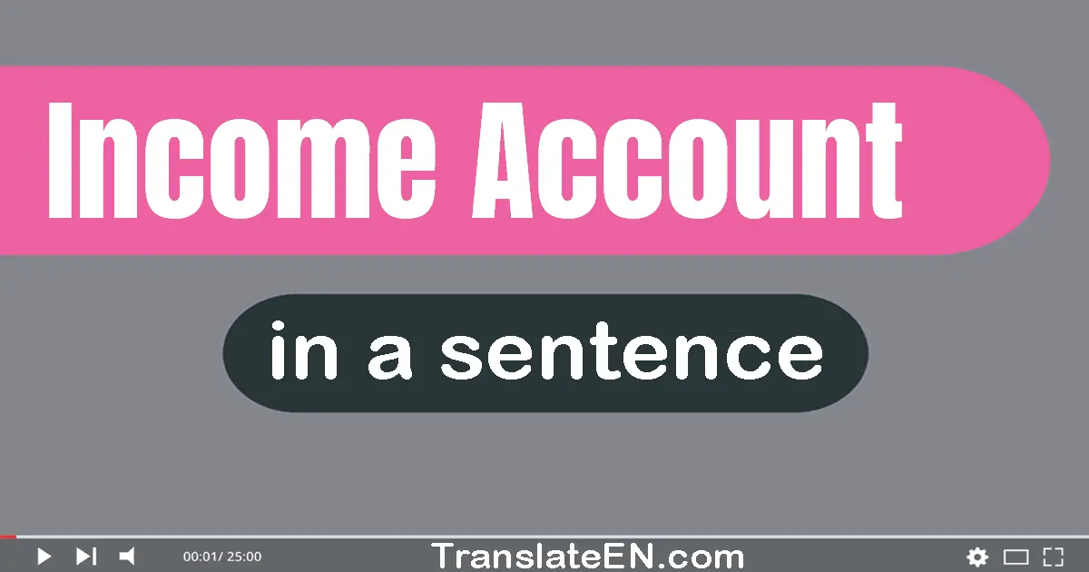 Income Account in a sentence