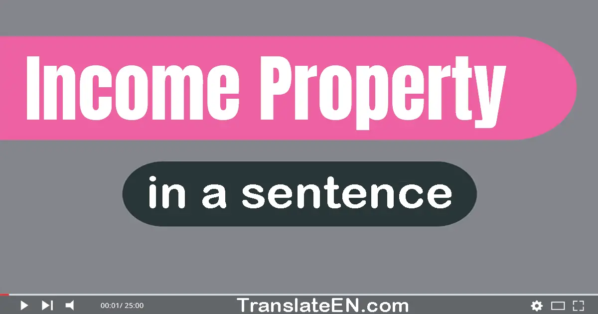 Income Property in a sentence