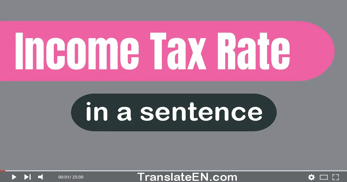 Income Tax Rate in a sentence