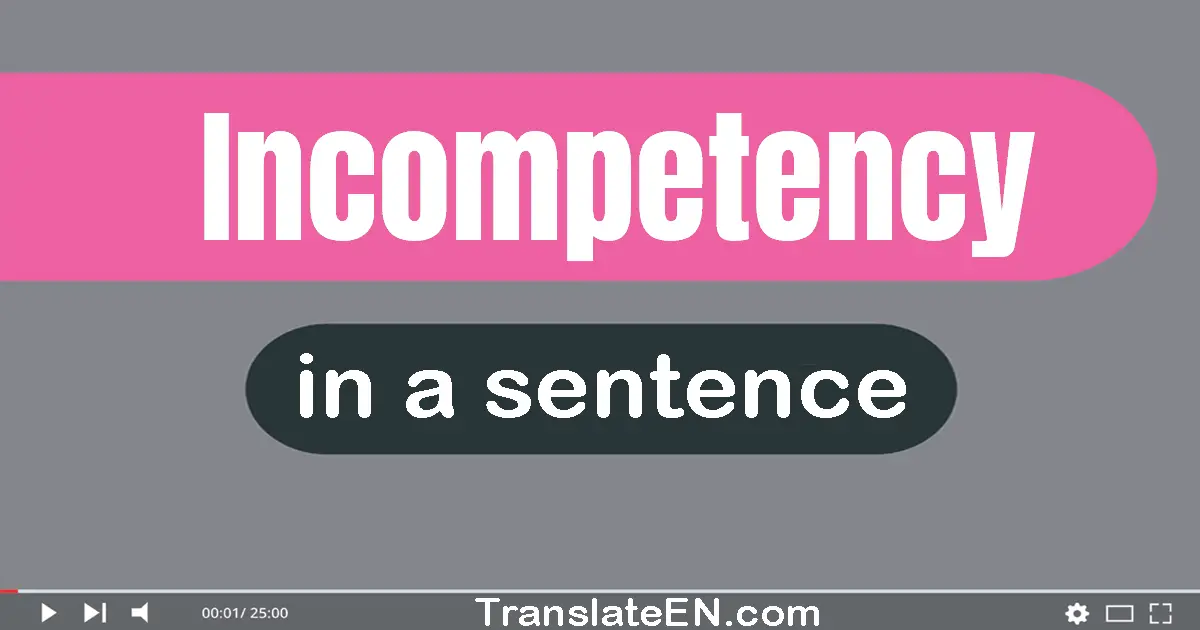 Incompetency in a sentence