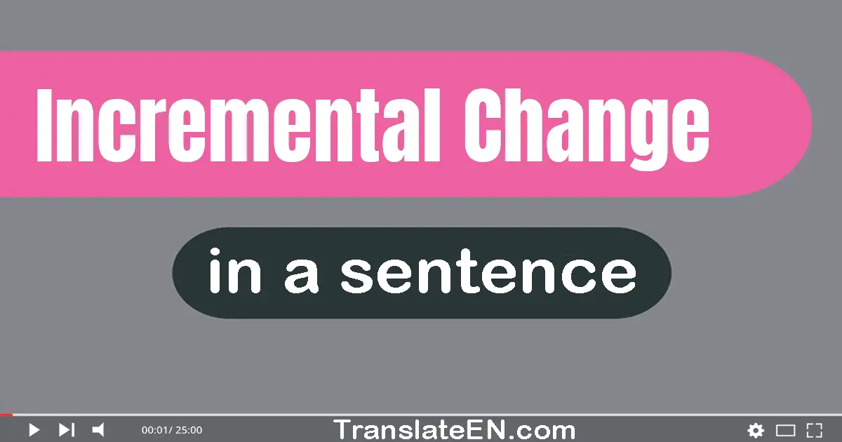 Incremental Change in a sentence