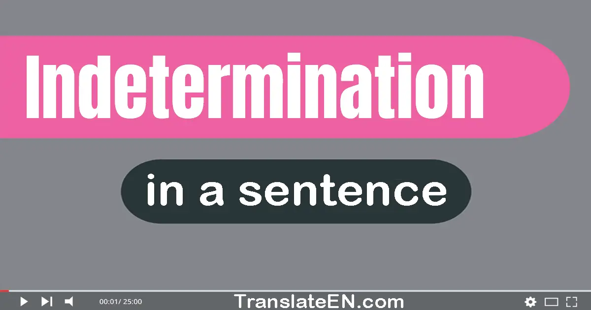 Indetermination in a sentence