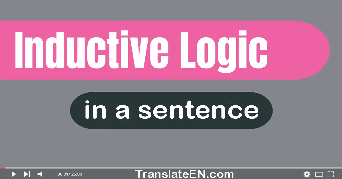 Inductive Logic in a sentence