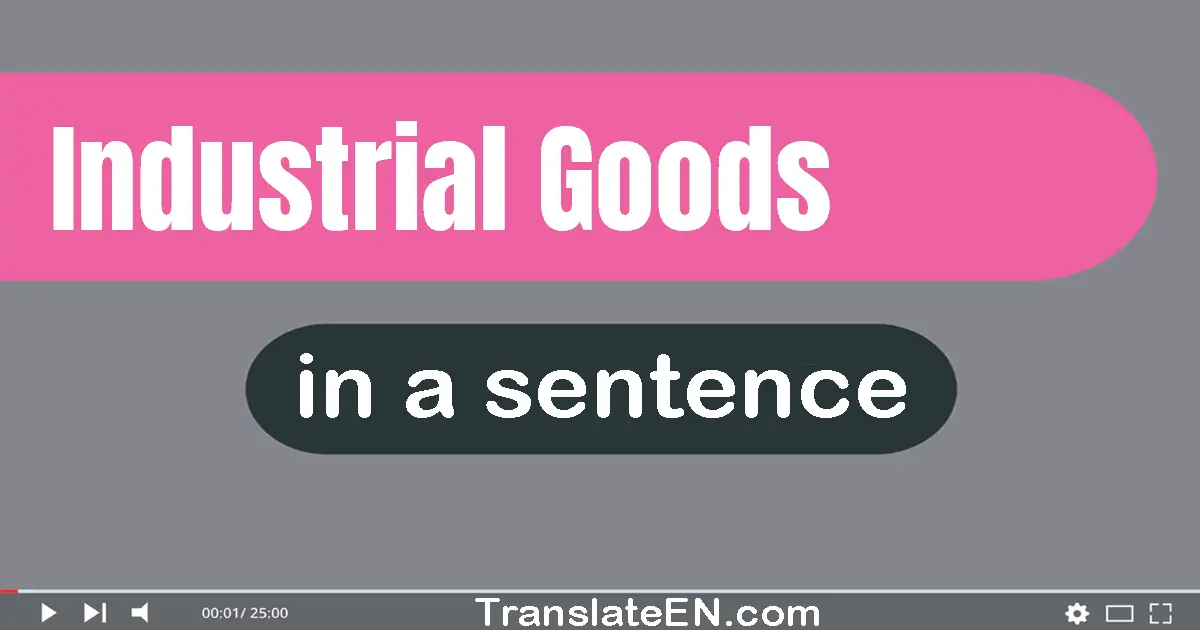 Industrial Goods in a sentence