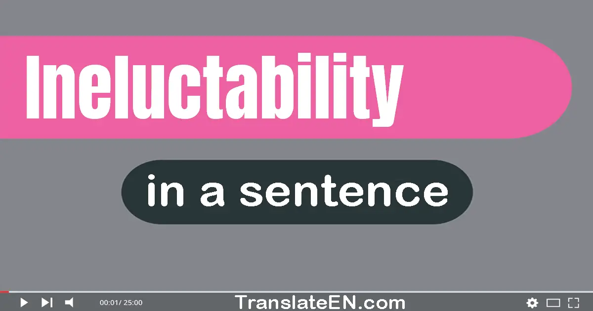 Ineluctability in a sentence