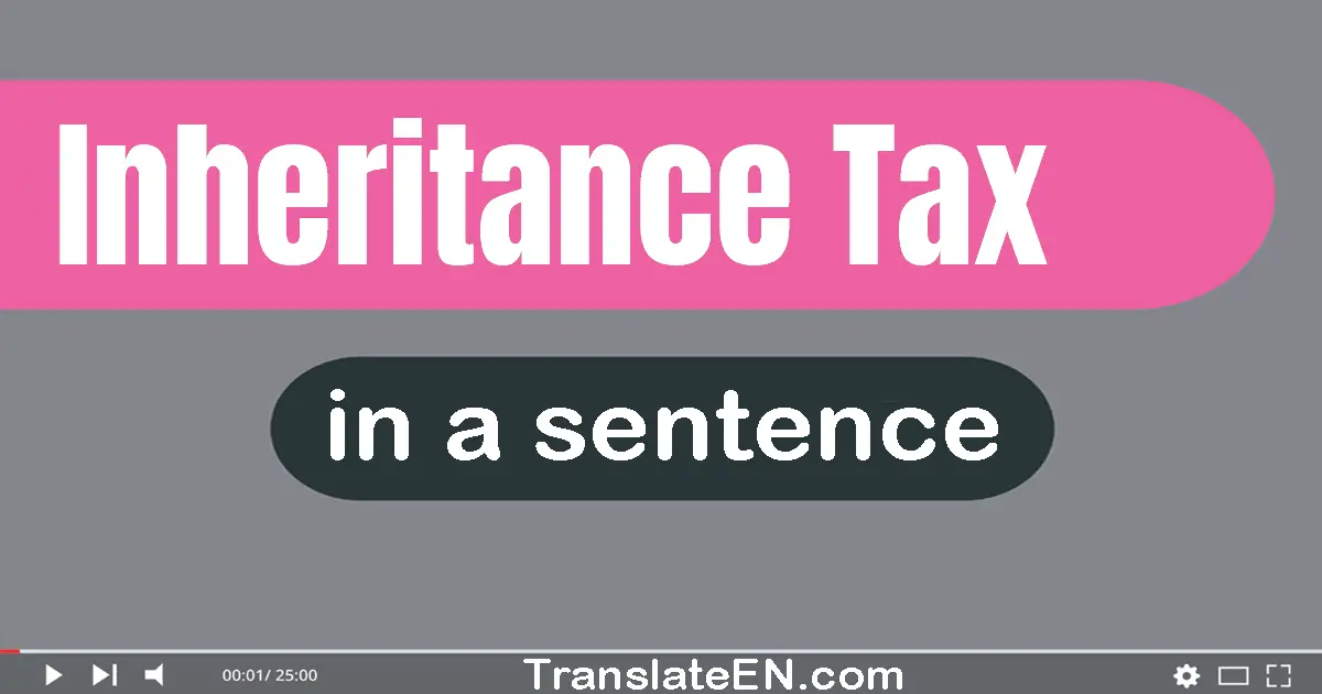 Inheritance Tax in a sentence