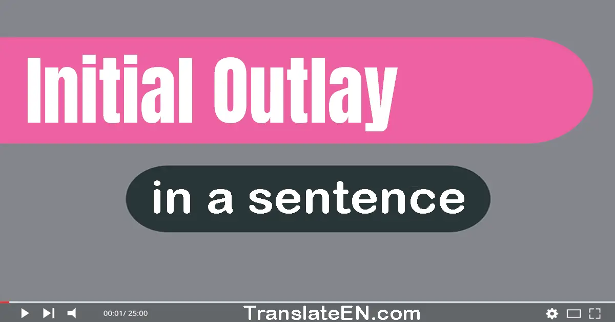 Initial Outlay in a sentence