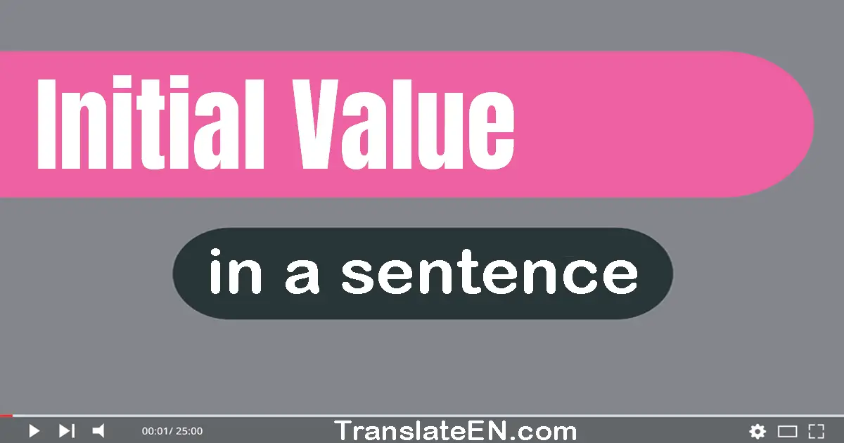 Initial Value in a sentence