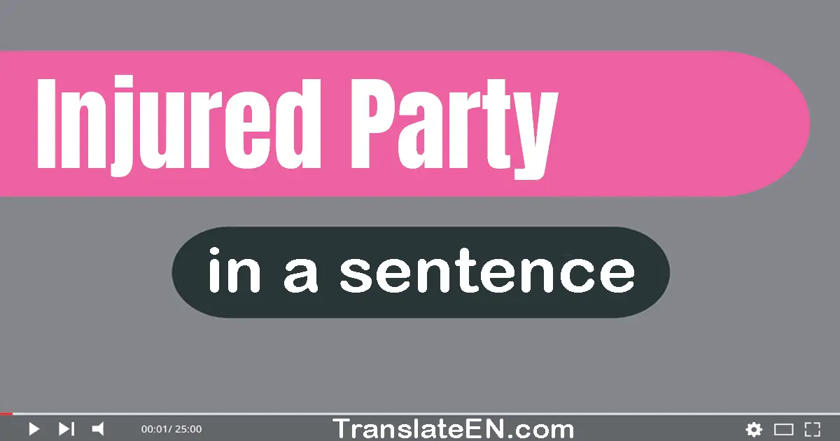 Injured Party in a sentence