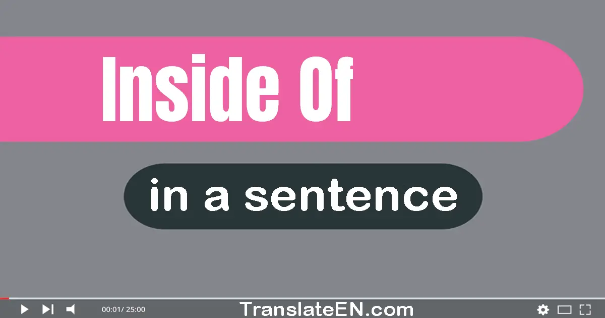 Inside Of in a sentence