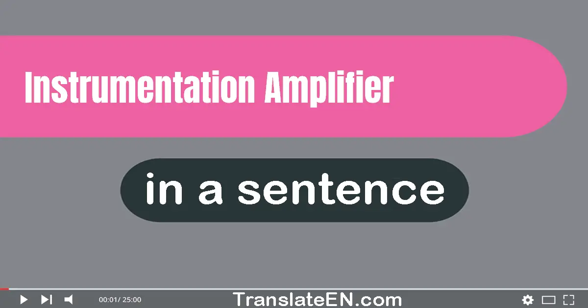 Instrumentation Amplifier in a sentence