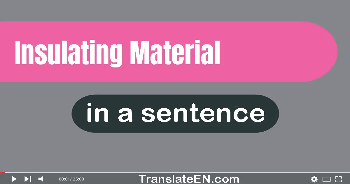 Insulating Material in a sentence