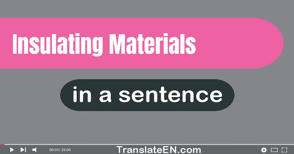 Insulating Materials in a sentence