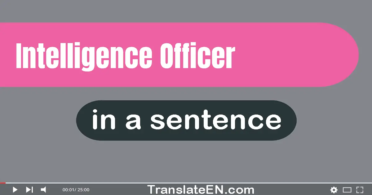 Intelligence Officer in a sentence