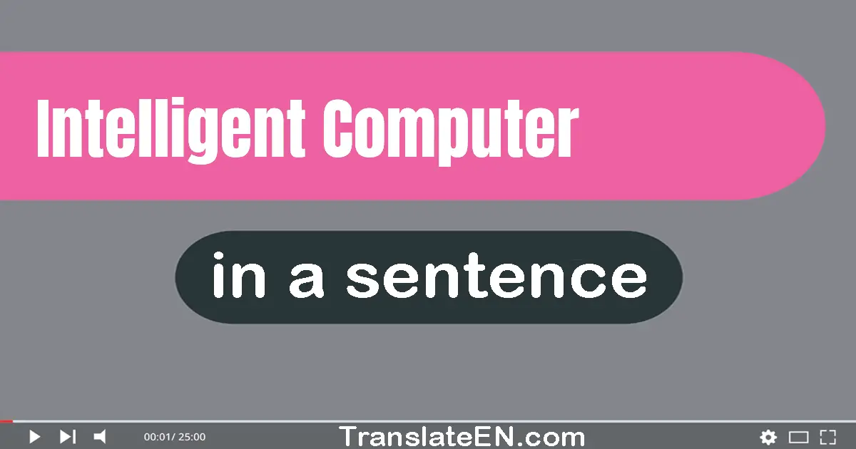 Intelligent Computer in a sentence