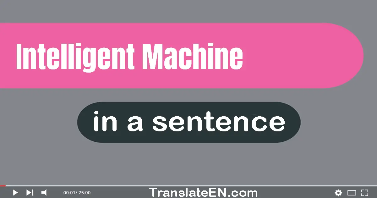 Intelligent Machine in a sentence