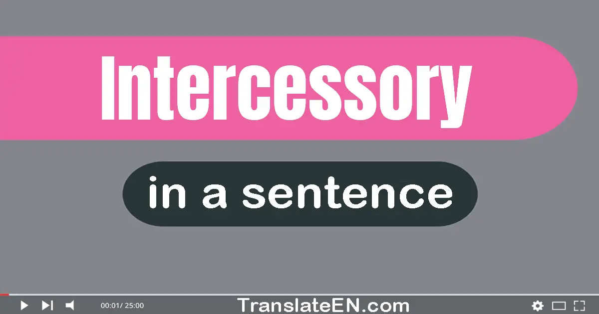 Intercessory in a sentence