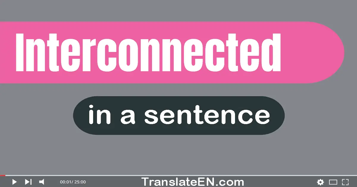 Interconnected in a sentence