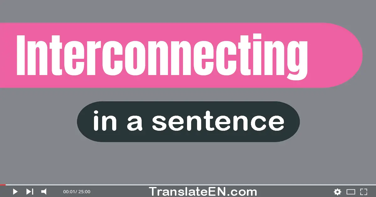 Interconnecting in a sentence