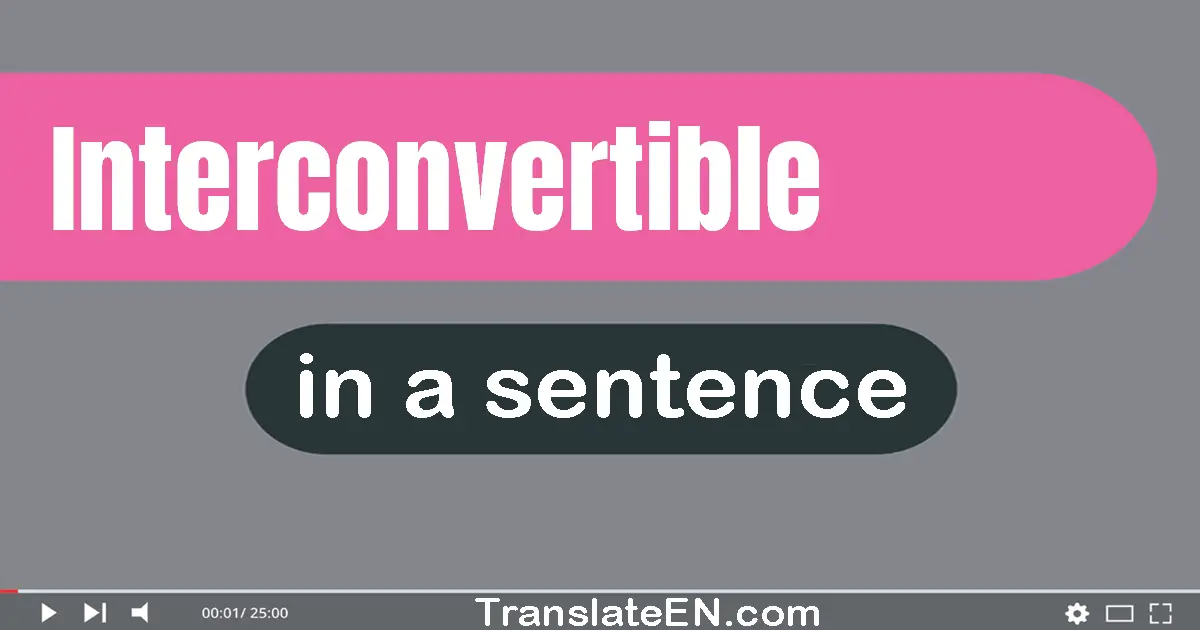 Interconvertible in a sentence