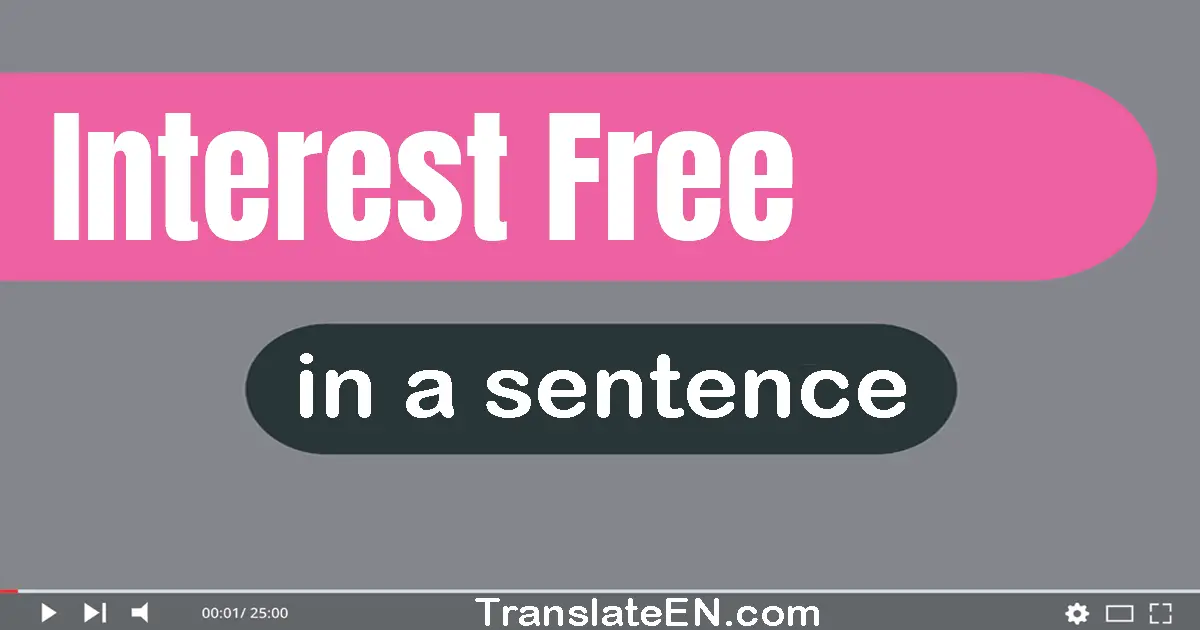 Interest-free in a sentence