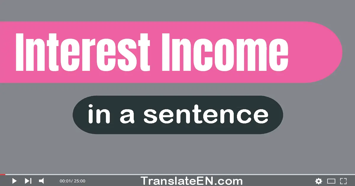 Interest Income in a sentence