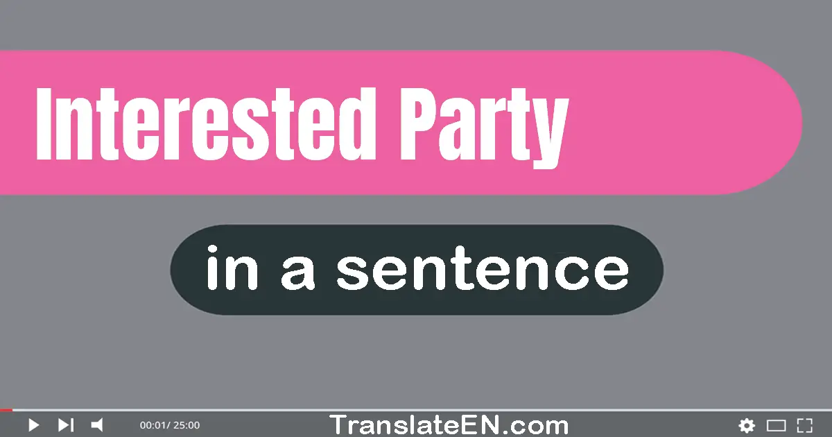 Interested Party in a sentence