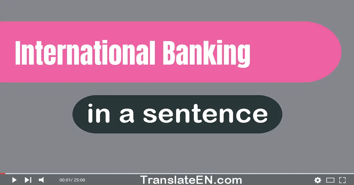 International Banking in a sentence